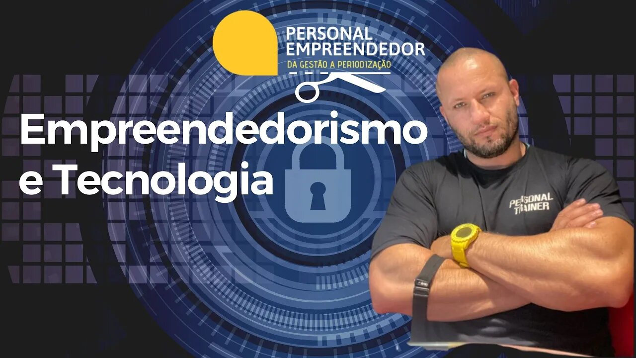 Empreendedorismo e Tecnologia | Cortes do Personal Empreendedor