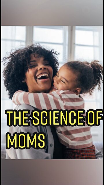 The Science of Mothers