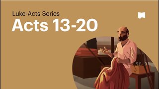 Paul's Missionary Journeys, Acts 13-20