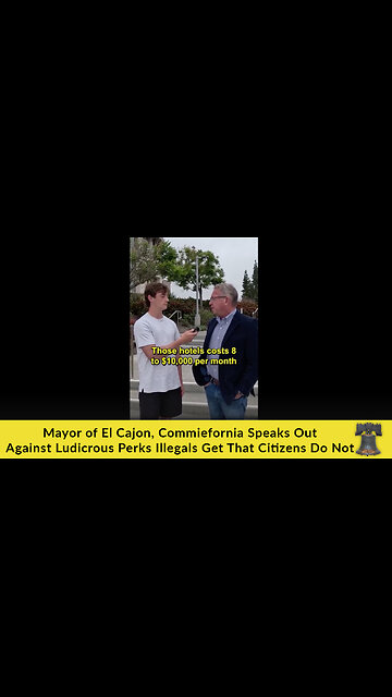 Mayor of El Cajon, Commiefornia Speaks Out Against Ludicrous Perks Illegals Get That Citizens Do Not