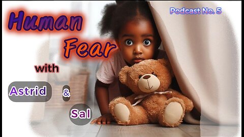 Pod. No5 Human Fear