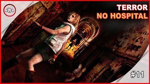 Silent Hill 3 Terror No Hospital #11 - Portugues PT-BR