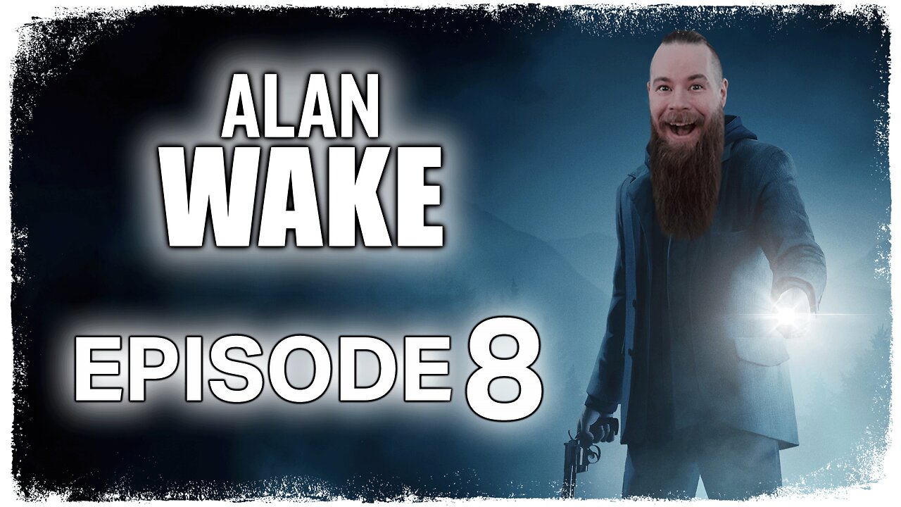 Alan Wake // Episode 8 // ON THE HUNT // Gameplay Walkthrough