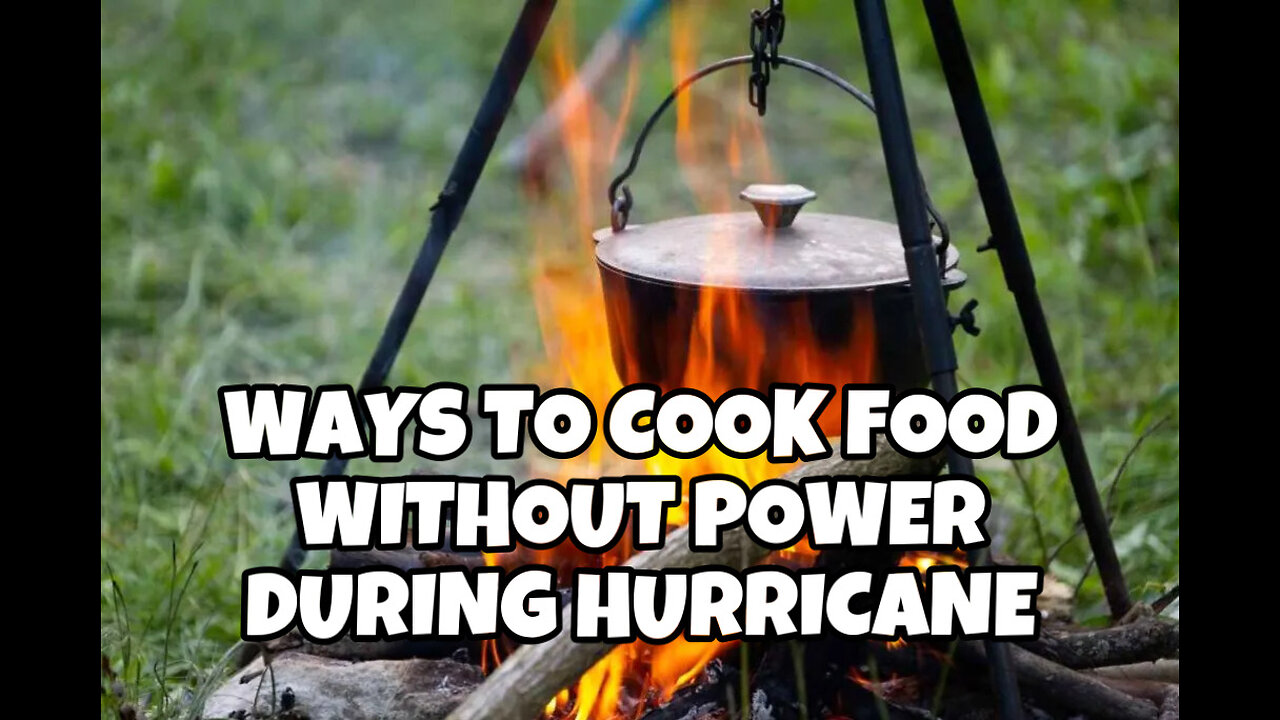 HURRICANE PREPARATION | COOKING METHODS WITHOUT ELECTRICITY | SERIES PART 2B