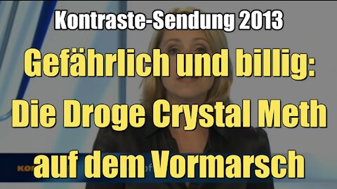 Gefährlich und billig: Die Droge Crystal Meth auf dem Vormarsch (Kontraste I 15.08.2013)