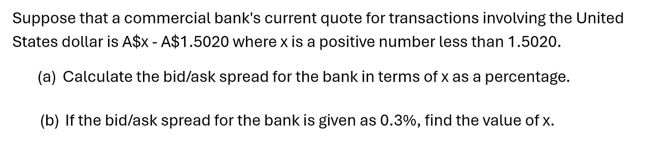 Finance Practice: Bid/Ask Spread: Suppose that a commercial bank's current quote