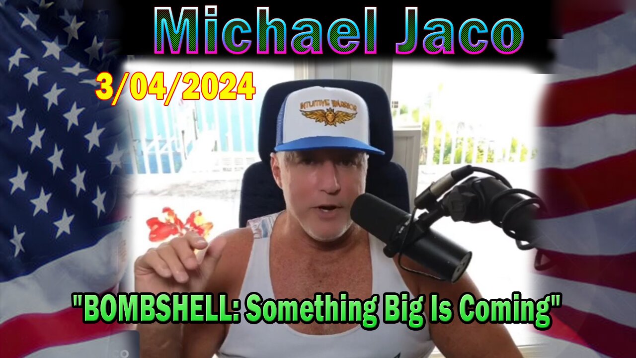 Michael Jaco Update Today Mar 4: "BOMBSHELL: Something Big Is Coming"