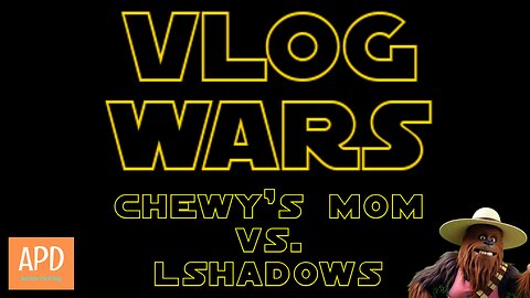 VLOG WARS - Chewy's Mom vs. LShadows