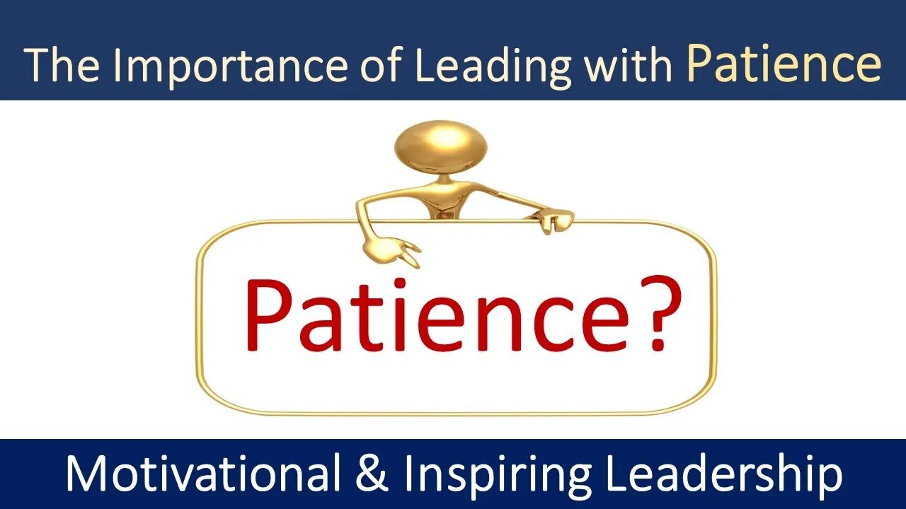 The Importance of Leading with Patience