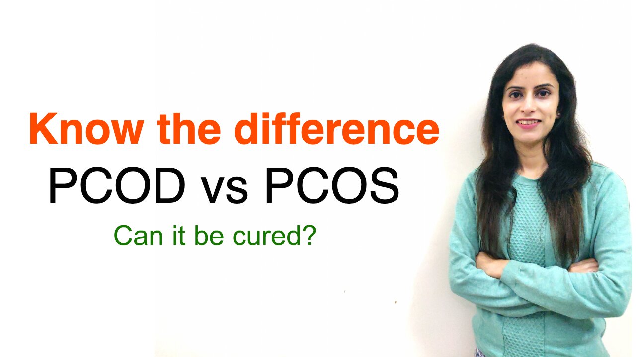 Difference between PCOS and PCOD | Polycystic Ovary Syndrome | Symptoms, treatment and more