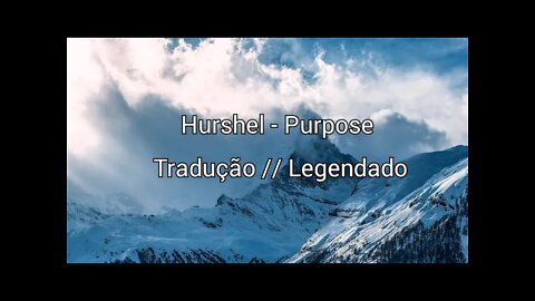 Hurshel - Purpose [ Tradução // Legendado ] ( Copyright Free )