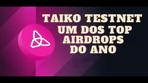 TESTNET TAIKO ALPHA 4 ATUALIZAÇÃO! UM DOS PRINCIPAIS PROJETOS DESSE ANO NÃO PERCA