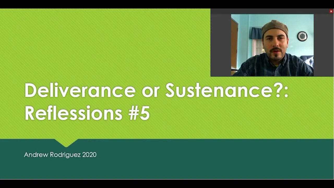 Deliverance or Sustenance? - Reflessions #5