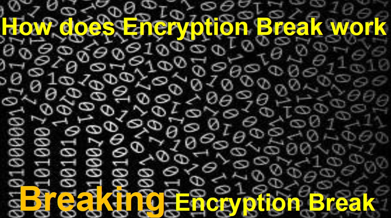 How does Encryption Break work - BREAKING Encryption-Breaking