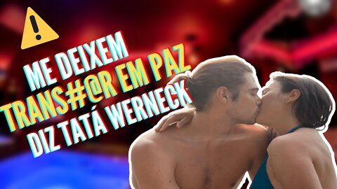 Tatá Werneck nega separação e faz e pede para deixarem ela fazer amor em paz