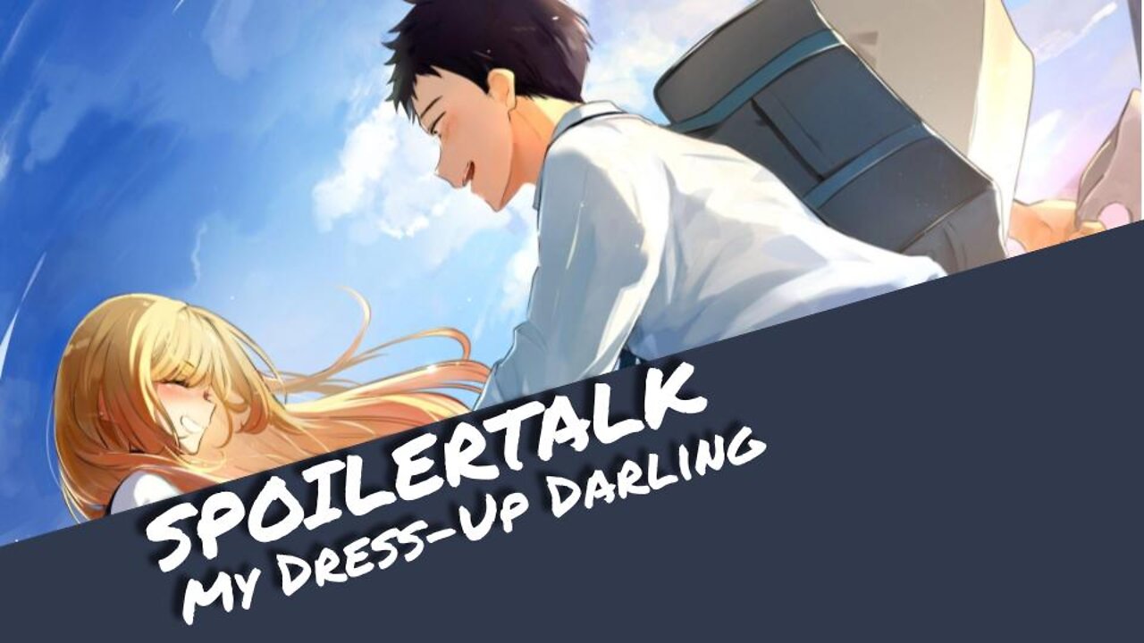 My Dress-Up Darling SPOILERTALK mit @MaAnime | Otaku Explorer