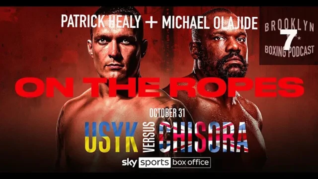 ON THE ROPES boxing - USYK vs CHISORA - PRE FIGHT - Oct 31