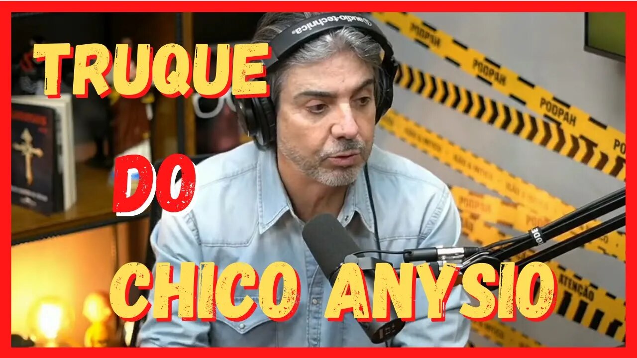 TRUQUE DO CHICO ANYSIO