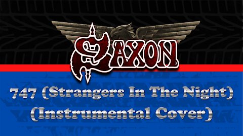 Saxon - 747 (Stranger in the Night) - Instrumental Cover