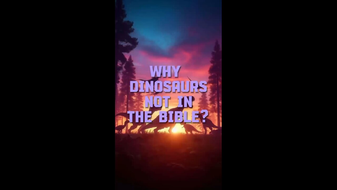 Why Dinosaurs Aren’t In Bible?