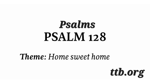 Psalm Chapter 128 (Bible Study)