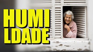 A humildade não faz alarde