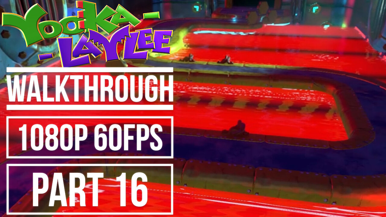 YOOKA LAYLEE Gameplay Walkthrough PART 16 No Commentary World 5 Galleon Galaxy [1080p 60fps]