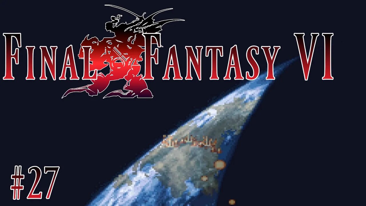 Final Fantasy VI: 27 - Wrath of the Warring Triad