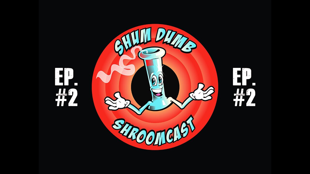 Shum Dumb Shroomcast - Ep 2 - The Coffee Enema Problem