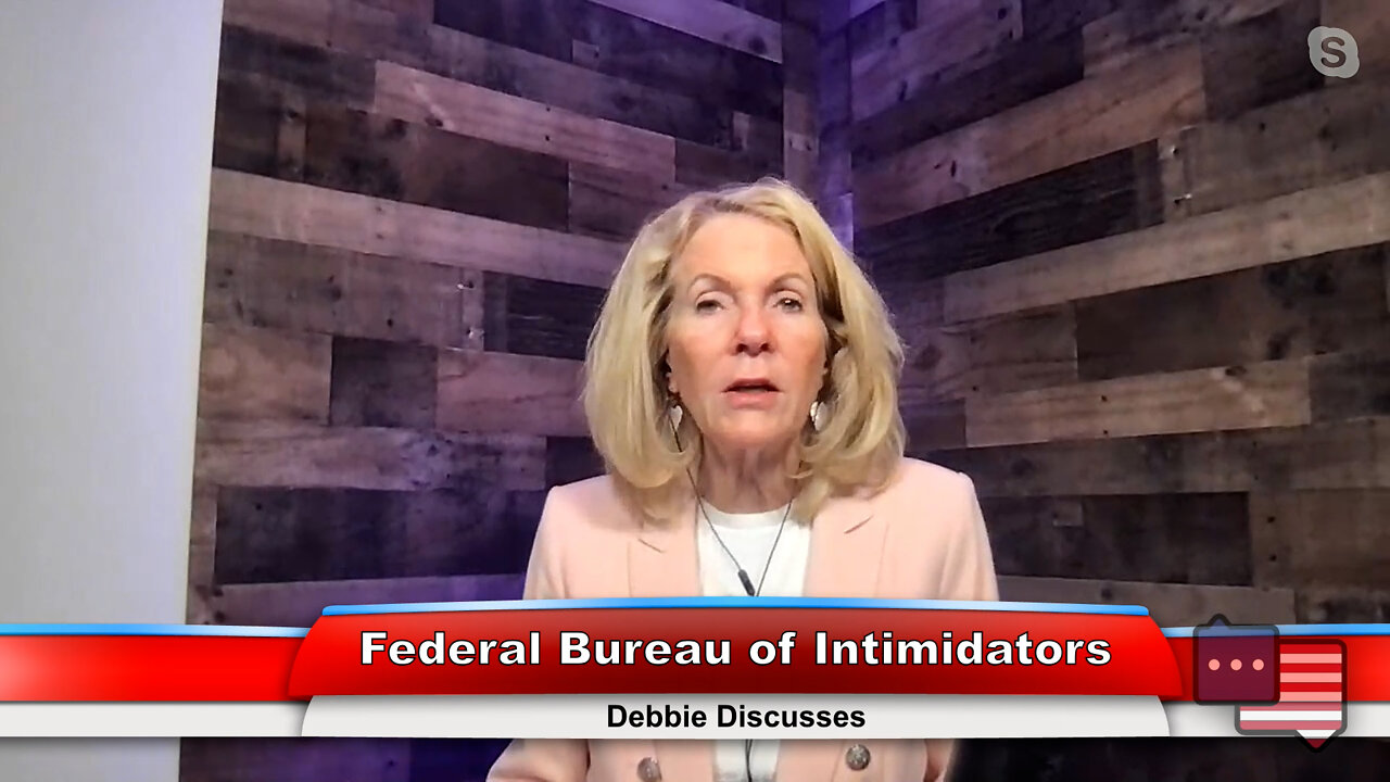 Federal Bureau of Intimidators | Debbie Discusses 9.27.22