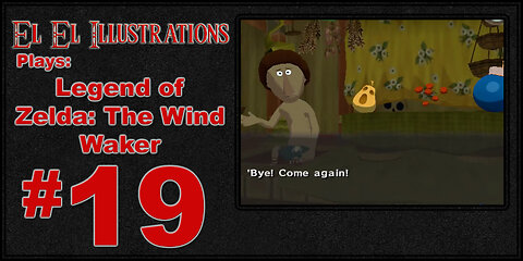 El El Plays The Legend of Zelda: The Wind Waker Episode 19: Gone Fishin'