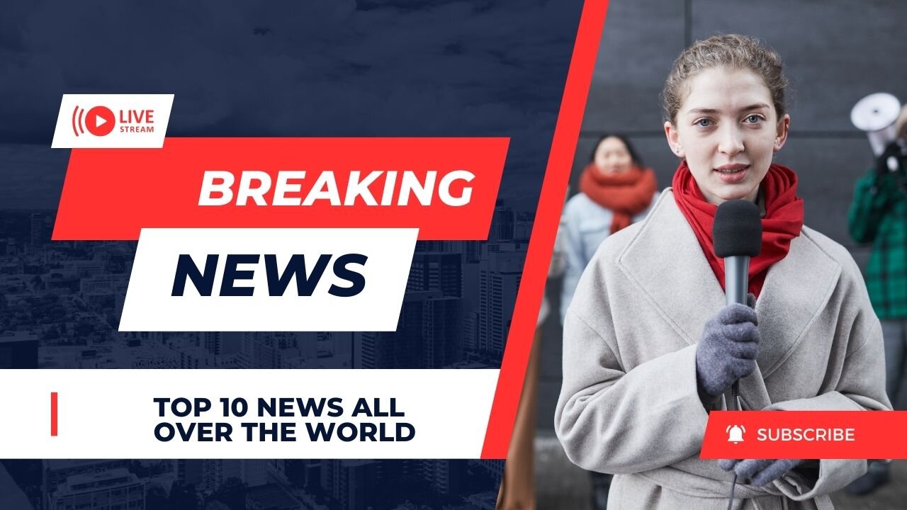Today top 10 Breaking news Headlines All over the world
