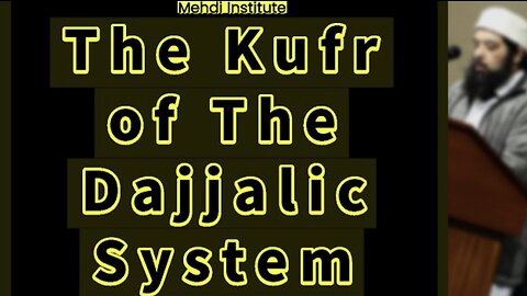 The Kufr of The Dajjalic System