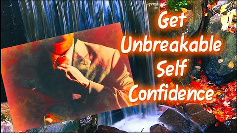 Get Unbreakable Self Confidence Subliminal