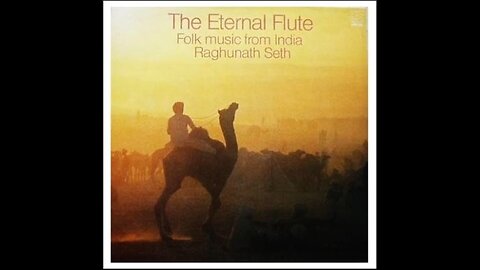 RAGUNATH SETH---THE ETERNAL FLUTE