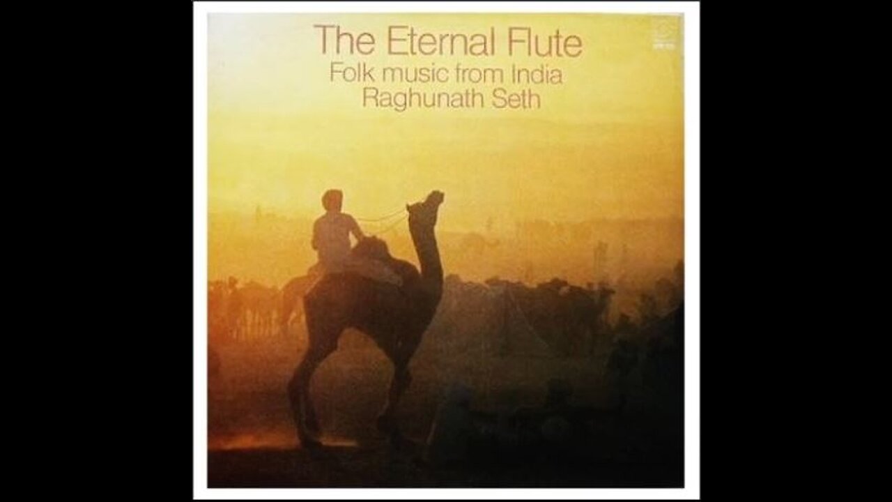 RAGUNATH SETH---THE ETERNAL FLUTE