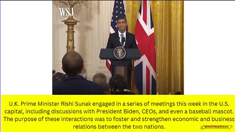 U.K. Prime Minister Rishi Sunak engaged in a series of meetings this week in the U.S. capital