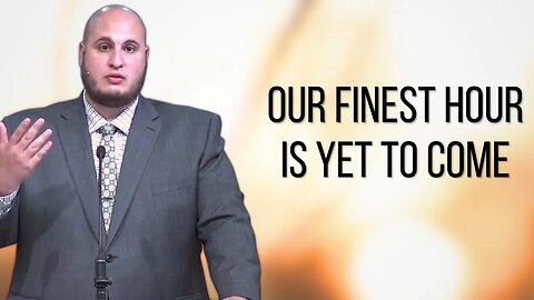 Our Finest Hour is Yet to Come | Calvary of Tampa with Pastor Jesse Martinez