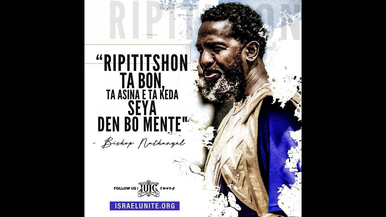 "Ripitishon ta bon, Ta asina e ta keda Seya den bo mente." -Bishop Nathanyel-