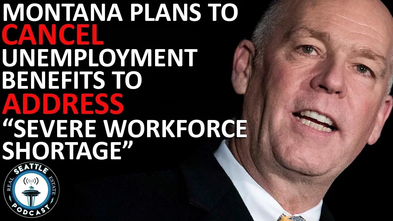 Montana plans to cancel unemployment benefits to address ‘severe workforce shortage’