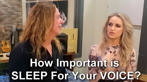 How Important Is Sleep For Your Voice? Gabriela Gun and Ken Tamplin
