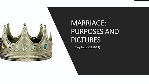 Marriage: Purposes and Pictures