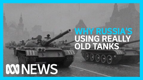 Why Russia's dragging decades-old tanks into its war with Ukraine