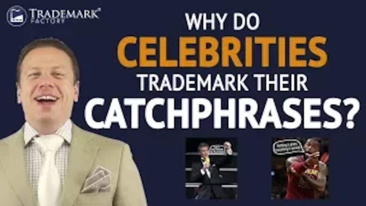 Why Do Celebrities Trademark Their Catchphrases?