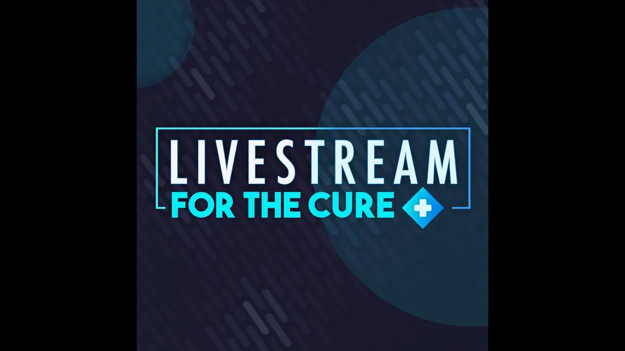 Livestream for the Cure (5-22-2022)