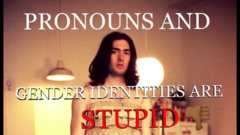 PRONOUNS AND GENDER IDENTITIES ARE STUPID 👎🏾