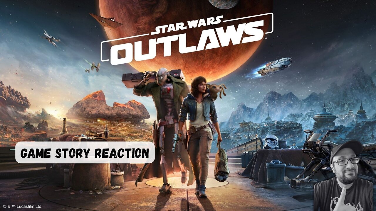 Star Wars: Outlaws - Game Story Reaction