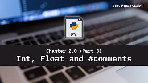 Mastering Python - Chapter 2.0: Getting Started with Python Variables (Part 03) - Numbers, Comments