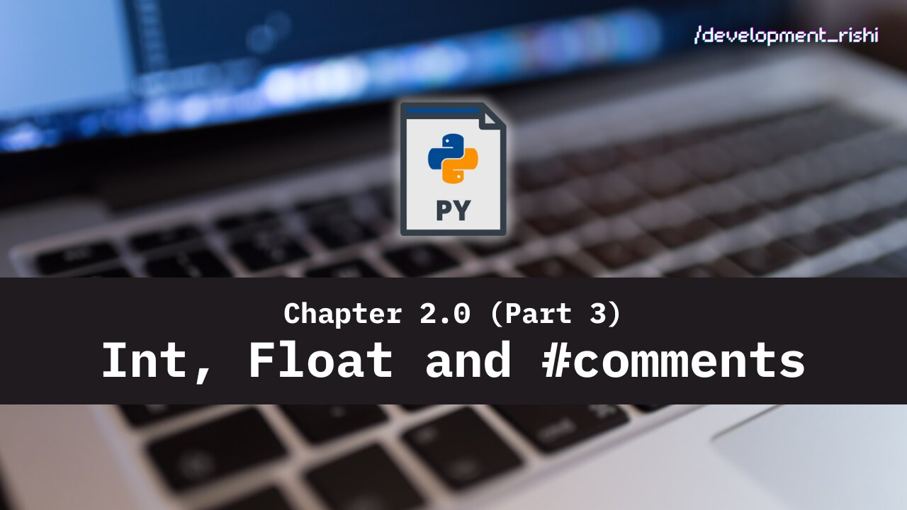 Mastering Python - Chapter 2.0: Getting Started with Python Variables (Part 03) - Numbers, Comments