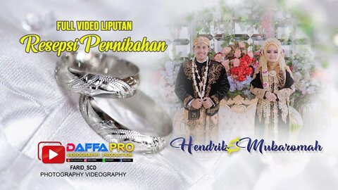 full video resepsi pernikahan hendrik & mukaromh